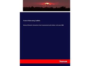 9783337724382 - History of Norwich Connecticut from its possession by the Indians to the year 1866 - Frances Manwaring Caulkins Kartoniert (TB)