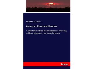 9783337724481 - Cactus  or Thorns and blossoms - Elisabeth O M Danelly Kartoniert (TB)