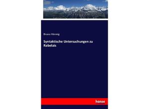 9783337725068 - Syntaktische Untersuchungen zu Rabelais - Bruno Hörmig Kartoniert (TB)