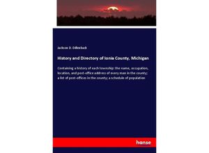 9783337725679 - History and Directory of Ionia County Michigan - Jackson D Dillenback Kartoniert (TB)