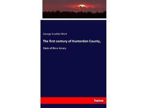 9783337726317 - The first century of Hunterdon County - George Scudder Mott Kartoniert (TB)