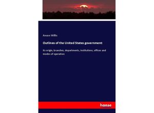 9783337726638 - Outlines of the United States government - Anson Willis Kartoniert (TB)