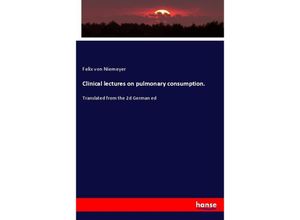 9783337728069 - Clinical lectures on pulmonary consumption - Felix von Niemeyer Kartoniert (TB)