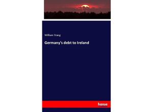 9783337728199 - Germanys debt to Ireland - William Stang Kartoniert (TB)