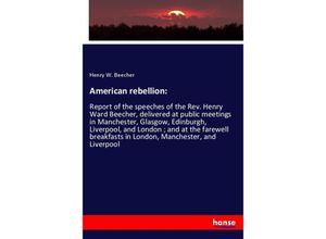 9783337728526 - American rebellion - Henry W Beecher Kartoniert (TB)