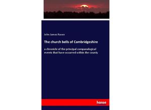 9783337729080 - The church bells of Cambridgeshire - John James Raven Kartoniert (TB)