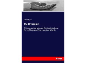 9783337729639 - The Orthoëpist - Alfred Ayres Kartoniert (TB)