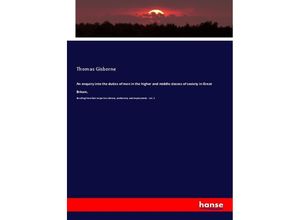 9783337731403 - An enquiry into the duties of men in the higher and middle classes of society in Great Britain - Thomas Gisborne Kartoniert (TB)