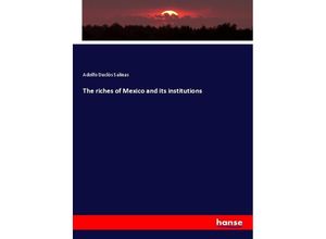 9783337732189 - The riches of Mexico and its institutions - Adolfo Duclós Salinas Kartoniert (TB)