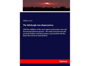 9783337732660 - The Edinburgh new dispensatory - William Lewis Kartoniert (TB)