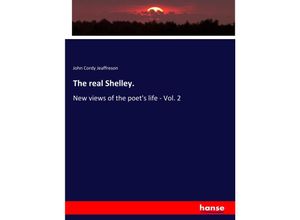 9783337733018 - The real Shelley - John Cordy Jeaffreson Kartoniert (TB)