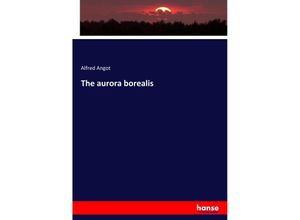 9783337733056 - The aurora borealis - Alfred Angot Kartoniert (TB)