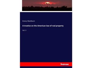 9783337733124 - A treatise on the American law of real property - Emory Washburn Kartoniert (TB)