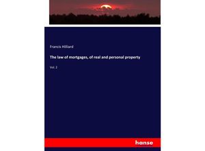 9783337733148 - The law of mortgages of real and personal property - Francis Hilliard Kartoniert (TB)