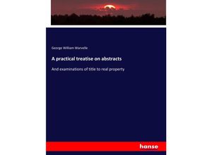 9783337733155 - A practical treatise on abstracts - George William Warvelle Kartoniert (TB)