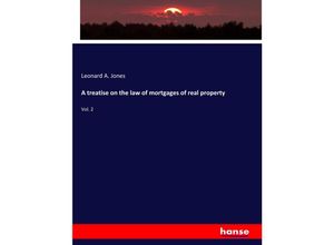 9783337733186 - A treatise on the law of mortgages of real property - Leonard A Jones Kartoniert (TB)