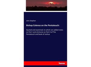 9783337733247 - Bishop Colenso on the Pentateuch - John Stephen Kartoniert (TB)