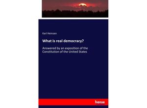 9783337733315 - What is real democracy? - Karl Heinzen Kartoniert (TB)