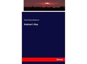 9783337733605 - Hudsons Bay - Robert Michael Ballantyne Kartoniert (TB)