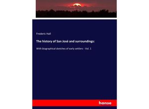 9783337733643 - The history of San José and surroundings - Frederic Hall Kartoniert (TB)