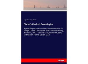 9783337733988 - Clarkes Kindred Genealogies - Augustus Peck Clarke Kartoniert (TB)