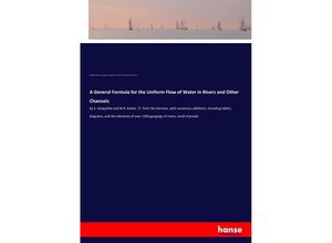 9783337734602 - A General Formula for the Uniform Flow of Water in Rivers and Other Channels - Rudolph Hering E Ganquillet Wilhelm R Kutter John Cresson Trautwine Kartoniert (TB)