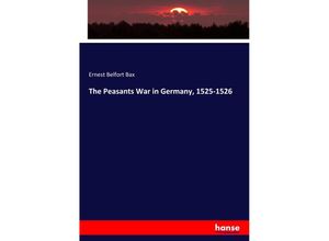 9783337734909 - The Peasants War in Germany 1525-1526 - Ernest Belfort Bax Kartoniert (TB)