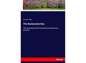 9783337735029 - The Backwoods Boy - Horatio Alger Kartoniert (TB)