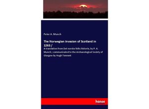 9783337737283 - The Norwegian invasion of Scotland in 1263   - Peter A Munch Kartoniert (TB)