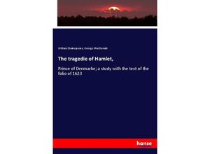 9783337737399 - The tragedie of Hamlet - William Shakespeare George Macdonald Kartoniert (TB)