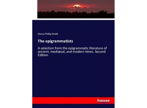 9783337738273 - The epigrammatists - Henry Philip Dodd Kartoniert (TB)