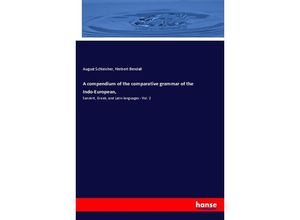 9783337740139 - A compendium of the comparative grammar of the Indo-European - August Schleicher Herbert Bendall Kartoniert (TB)