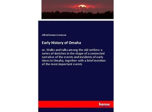 9783337742515 - Early History of Omaha - Alfred Rasmus Sorenson Kartoniert (TB)