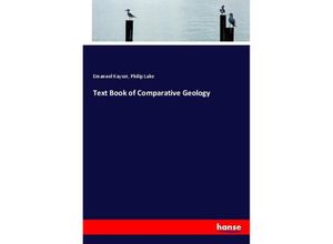 9783337743949 - Text Book of Comparative Geology - Emanuel Kayser Philip Lake Kartoniert (TB)