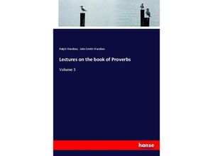 9783337744144 - Lectures on the book of Proverbs - Ralph Wardlaw John Smith Wardlaw Kartoniert (TB)