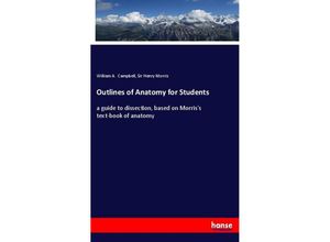 9783337744250 - Outlines of Anatomy for Students - William A Campbell Sir Henry Morris Kartoniert (TB)