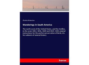 9783337746308 - Wanderings in South America - Charles Waterton Kartoniert (TB)