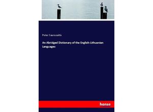 9783337746698 - An Abridged Dictionary of the English-Lithuanian Languages - Peter Saurusaitis Kartoniert (TB)