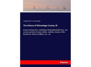 9783337746964 - The History of Winnebago County Ill - Chicago Kett (H F) and company Kartoniert (TB)