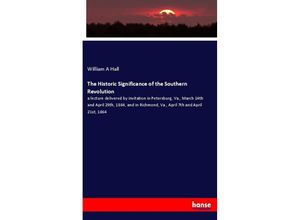 9783337748500 - The Historic Significance of the Southern Revolution - William A Hall Kartoniert (TB)