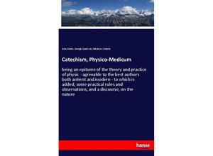 9783337748593 - Catechism Physico-Medicum - Jehu Minor George Goodwin Ebenezer Watson Kartoniert (TB)