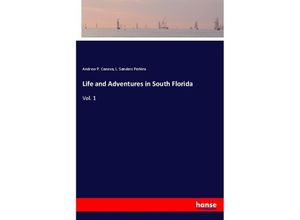 9783337749774 - Life and Adventures in South Florida - Andrew P Canova L Sanders Perkins Kartoniert (TB)