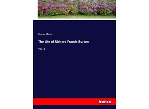 9783337750596 - The Life of Richard Francis Burton - Umair Mirza Kartoniert (TB)