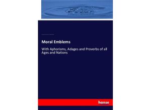 9783337751418 - Moral Emblems - Jacob Cats Robert Farlie Adriaen Pietersz van de Venne John Leighton Richard Pigot Kartoniert (TB)