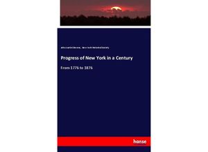 9783337751739 - Progress of New York in a Century - John Austin Stevens New-York Historical Society Kartoniert (TB)