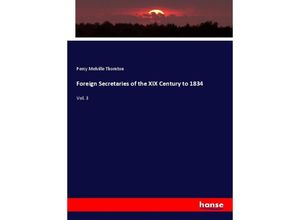 9783337751852 - Foreign Secretaries of the XIX Century to 1834 - Percy Melville Thornton Kartoniert (TB)