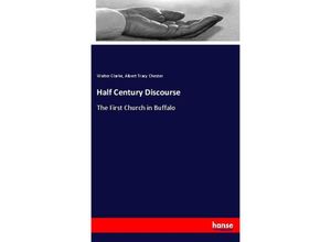 9783337752514 - Half Century Discourse - Walter Clarke Albert Tracy Chester Kartoniert (TB)