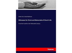 9783337752569 - Witnesses for Christ and Memorials of Church Life - Charles Tylor Edward Backhouse Kartoniert (TB)