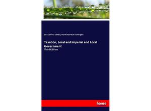 9783337754389 - Taxation Local and Imperial and Local Government - John Cameron Graham Marshall Denham Warmington Kartoniert (TB)