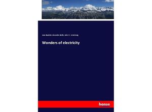 9783337756284 - Wonders of electricity - Jean Baptiste Alexandre Baille John W Armstrong Kartoniert (TB)